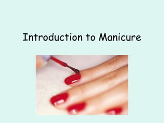 Introduction to Manicure
 