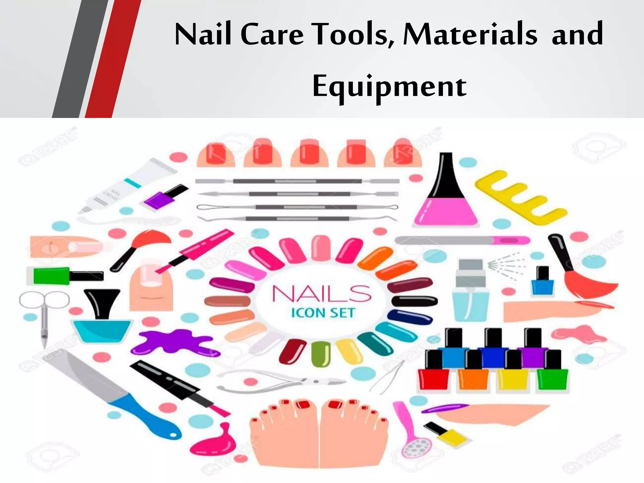 Nail Care Tools, Materials & Equipment PPT