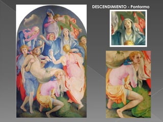 DESCENDIMIENTO - Pontormo