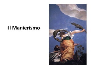 Il Manierismo
 