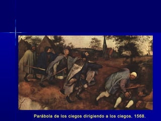 Parábola de los ciegos dirigiendo a los ciegos. 1568.
 