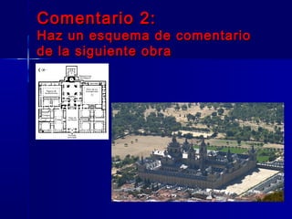 Comentario 2:
Haz un esquema de comentario
de la siguiente obra
 