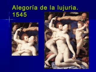 Alegoría de la lujuria.
1545
 