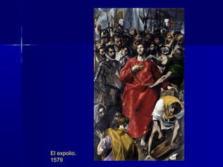 El expolio.
1579
 