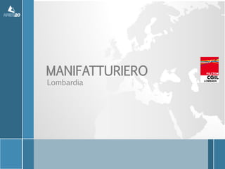 MANIFATTURIERO
Lombardia LOMBARA
Clemente Tartaglione
 