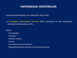 Manifestaciones ocularesEpiesclerítis.- Esclerótica y conjuntiva hiperémica, indolora ó prurito y ardor..- Diagnóstico: Exclusión de uveítis. (sino es posible)        lámpara de hendidura..- Tratamiento:- Colitis subyacente.- Síntomas molestos: Esteroides tópicos, vigilar infecciones (incluyendo herpes), ulceraciones y uveítis. 