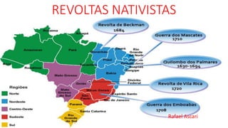 REVOLTAS NATIVISTAS
Rafael Ascari
 