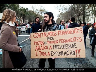 O PAÍS ESTÁ À RASCA, 12 DE MARÇO DE 2011, LISBOA – COPYRIGHT JOSÉ FIGUEIRA