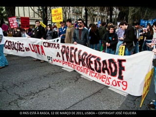 O PAÍS ESTÁ À RASCA, 12 DE MARÇO DE 2011, LISBOA – COPYRIGHT JOSÉ FIGUEIRA