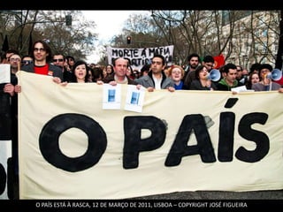 O PAÍS ESTÁ À RASCA, 12 DE MARÇO DE 2011, LISBOA – COPYRIGHT JOSÉ FIGUEIRA