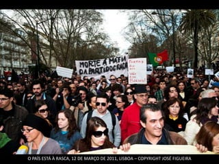 O PAÍS ESTÁ À RASCA, 12 DE MARÇO DE 2011, LISBOA – COPYRIGHT JOSÉ FIGUEIRA