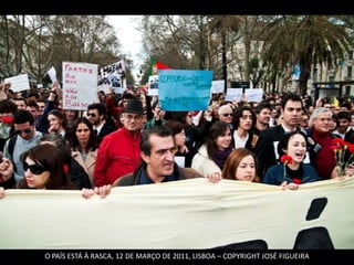 O PAÍS ESTÁ À RASCA, 12 DE MARÇO DE 2011, LISBOA – COPYRIGHT JOSÉ FIGUEIRA