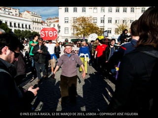 O PAÍS ESTÁ À RASCA, 12 DE MARÇO DE 2011, LISBOA – COPYRIGHT JOSÉ FIGUEIRA