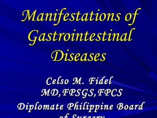 Manifestations of Gastrointestinal Diseases   ,[object Object],[object Object]