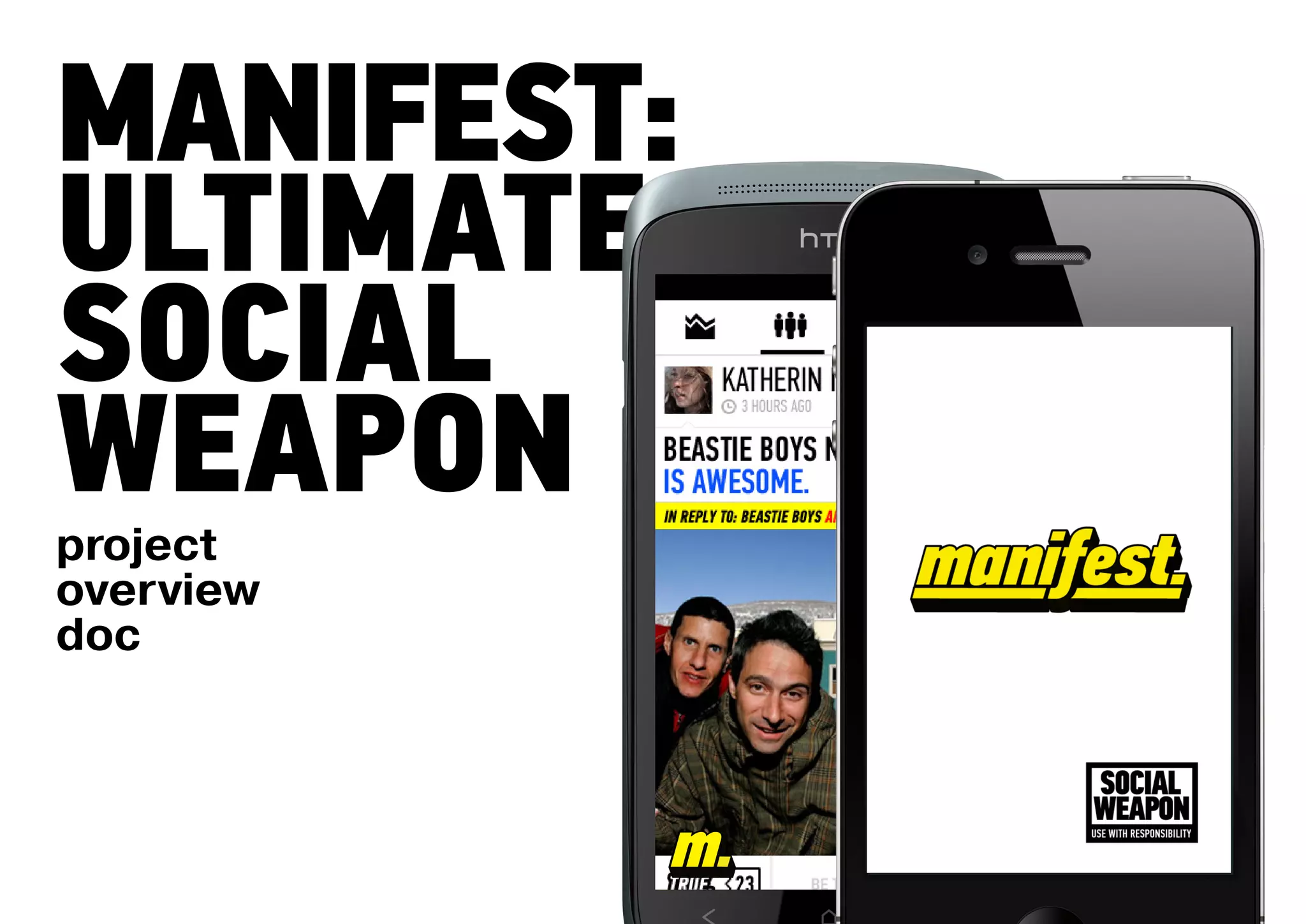 MANIFEST:
ULTIMATE
SOCIAL
WEAPON
project
overview
doc
 