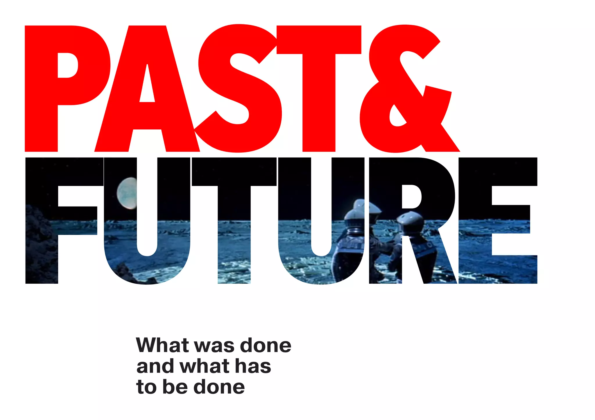 What was done
and what has
to be done
 