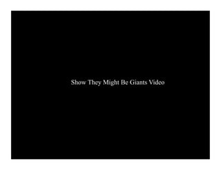 Show They Might Be Giants Video
 