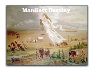 Manifest Destiny
 