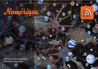 17 Manifeste des Tiers-lieux

Numérique

#Territoires #Lieux #Capacitation
#Mouvement #Innovation

 