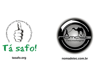 tasafo.org nomadetec.com.br
 