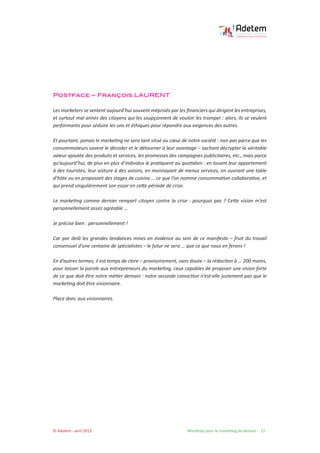 © Adetem - avril 2013 				 Manifeste pour le marketing de demain - 13 -
Postface – François LAURENT
Les marketers se sente...
