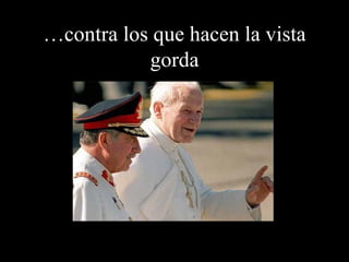 … contra los que hacen la vista gorda 