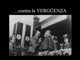 … contra la VERGÜENZA 
