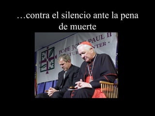 … contra el silencio ante la pena de muerte 