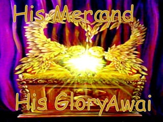 His MercyandHis GloryAwaits