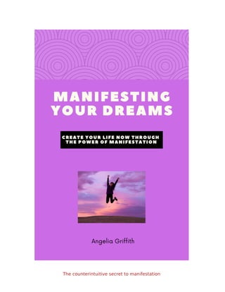 The counterintuitive secret to manifestation
 