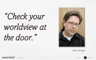 “Check your
worldview at
the door.”
Steve Portigal
The interview

11/12/13

PAGE 11

 