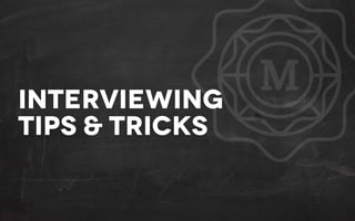 Interviewing
tips & Tricks

11/12/13

PAGE 17

 