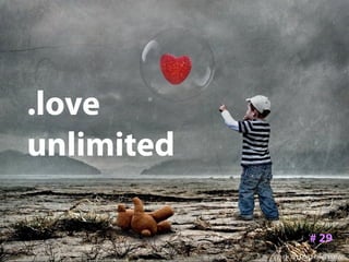 .love
unlimited

            # 29
 