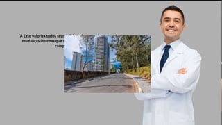 • A Rua Carvalho de Feitas estava sem passagem e totalmente obstruída por entulhos e
outros detritos de descarte.
• Trabalhamos na limpeza e desobstruções, com a utilização de máquinas e caminhões,
procedemos a implantação de guias e asfalto, bem como, a conservação de calçada em
toda sua extensão.
• Realizamos manutenções periódicas, afim de manter o visual agradável e organizado para
os moradores do bairro.
Adoção de Praças e melhorias d
“A Exto valoriza todos seus colaboradores e sabe que pode promover
mudanças internas que sempre irão gerar benefícios em todos os
campos.” - Roberto Matos.
 