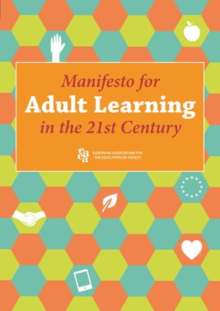 Manifesto for
Adult Learning
in the 21st Century
 