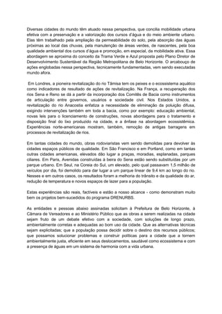 Diversas cidades do mundo têm atuado nessa perspectiva, que concilia mobilidade urbana
efetiva com a preservação e a valor...
