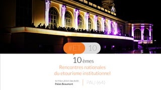 Rencontres nationales 
du etourisme institutionnel 
 