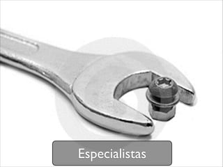 Especialistas
 