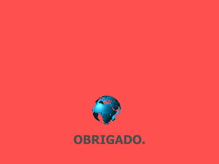 OBRIGADO. 