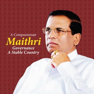Governance
A Stable Country
A Compassionate
Maithri
 