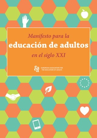 Manifesto para la
educación de adultos
en el siglo XXI
 