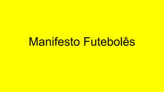 Manifesto Futebolês
 