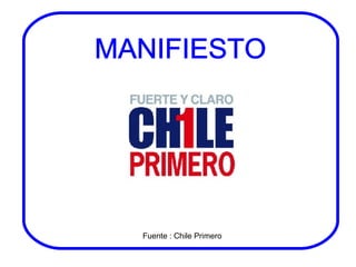Fuente : Chile Primero MANIFIESTO 