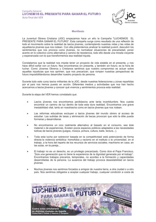 Campaña General
luchemos el presente para ganar el futuro
Acto final del VER
Manifiesto
La Juventud Obrera Cristiana (JOC)...