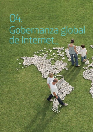 Gobernanza global
de Internet_
04.
 