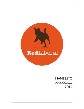 MANIFIESTO
IDEOLÓGICO
      2012
 