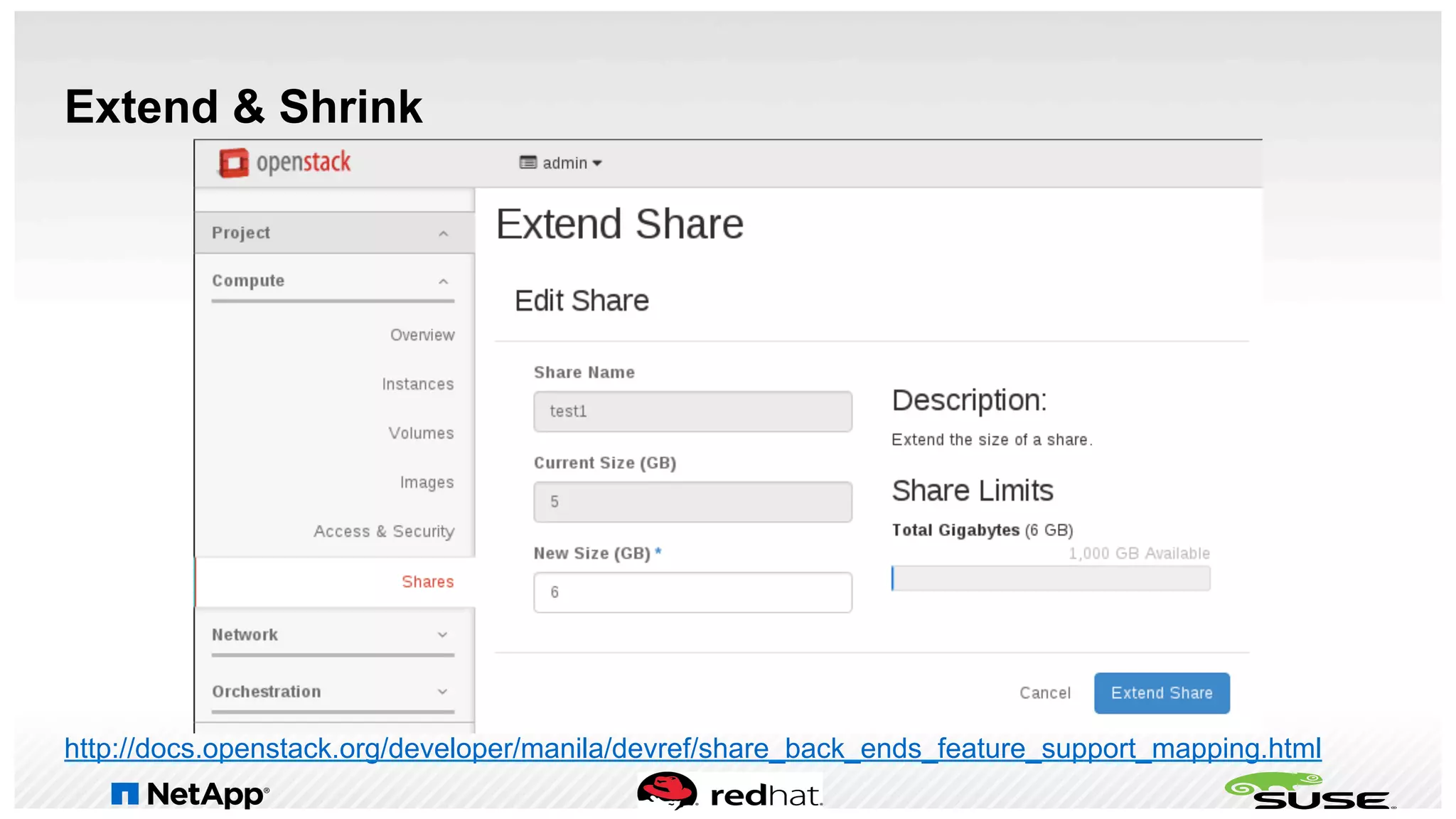 Extend & Shrink
http://docs.openstack.org/developer/manila/devref/share_back_ends_feature_support_mapping.html
 