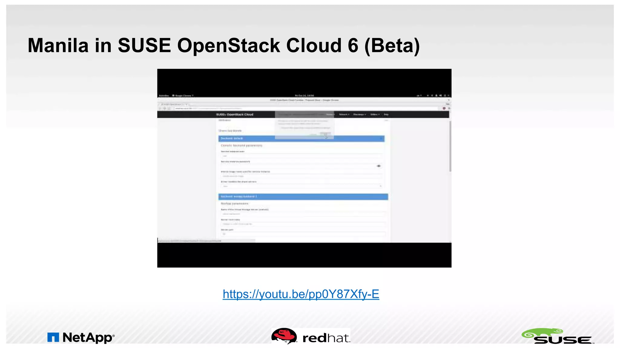 Manila in SUSE OpenStack Cloud 6 (Beta)
https://youtu.be/pp0Y87Xfy-E
 