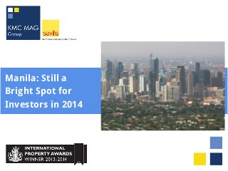 Manila: Still a
Bright Spot for
Investors in 2014

 
