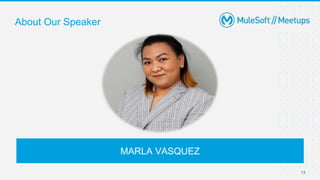 13
About Our Speaker
MARLA VASQUEZ
 